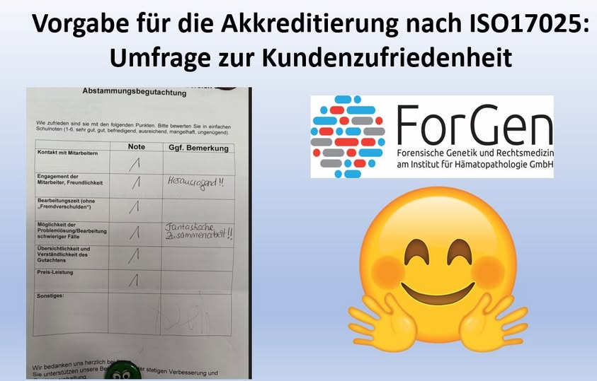 ForGen und die Kundenzufriedenheit bzw. die Erfüllung von Akkreditierungsvorgaben nach ISO17025 für forensische Prüflaboratorien.